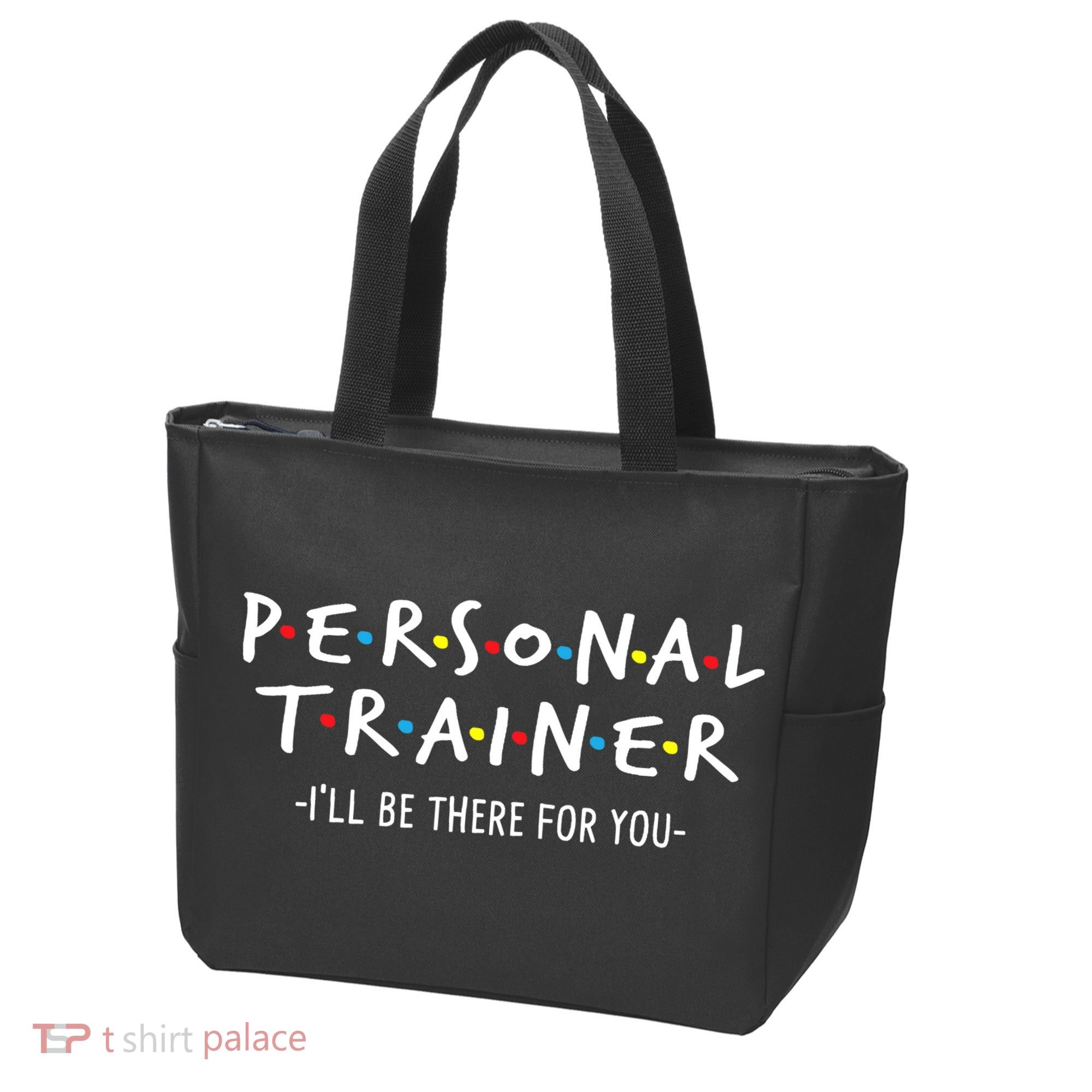 I'll Be There For You Personal Fitness Trainer Gym Workout Tote Bag