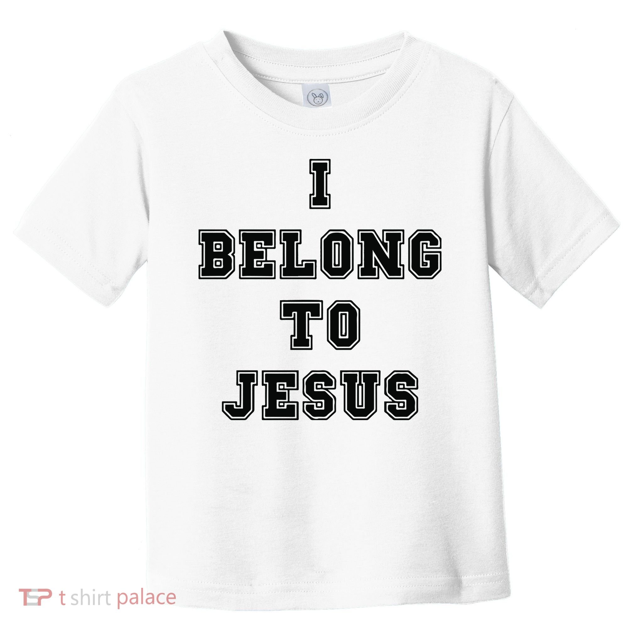 I Belong To Jesus Religious Christian Toddler T-Shirt