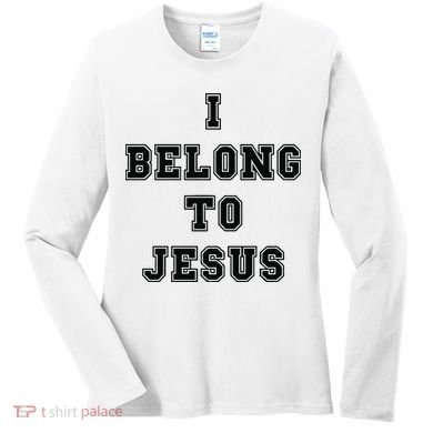 I Belong To Jesus Religious Christian Women's Long Sleeve Shirt