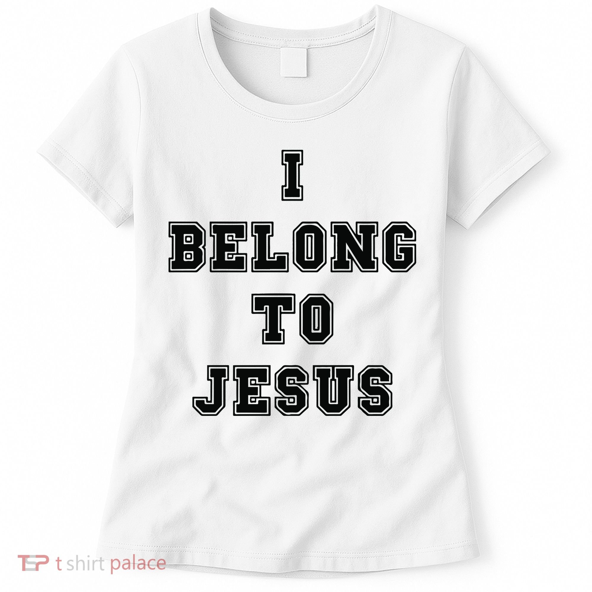 I Belong To Jesus Religious Christian Women's T-Shirt