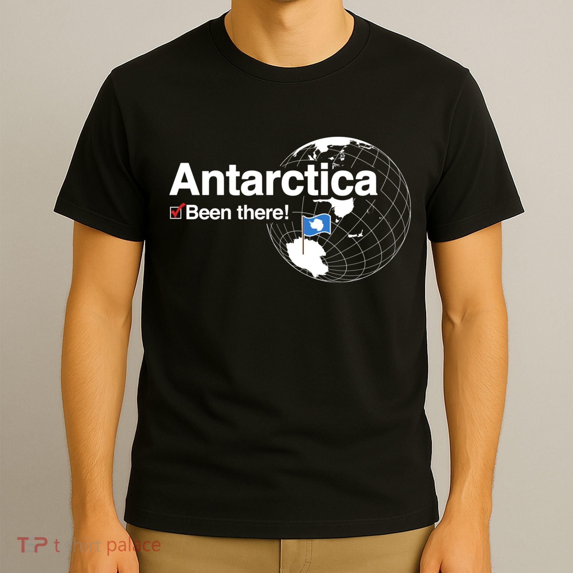 Ive Been There Flag Of Antarctica T-Shirt