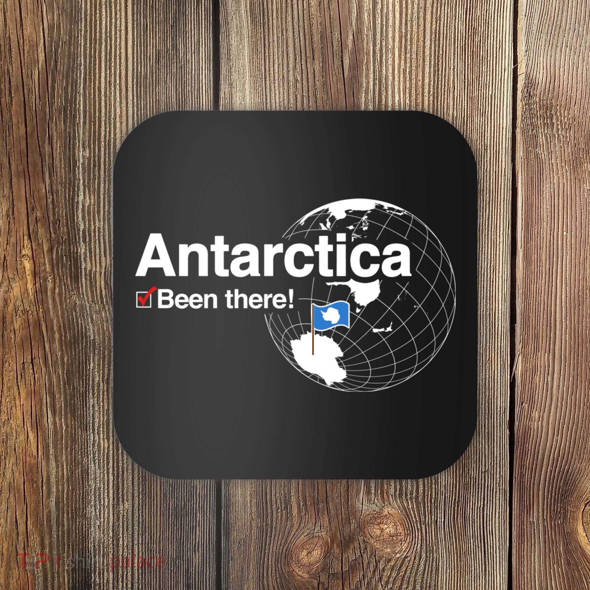Ive Been There Flag Of Antarctica Coaster