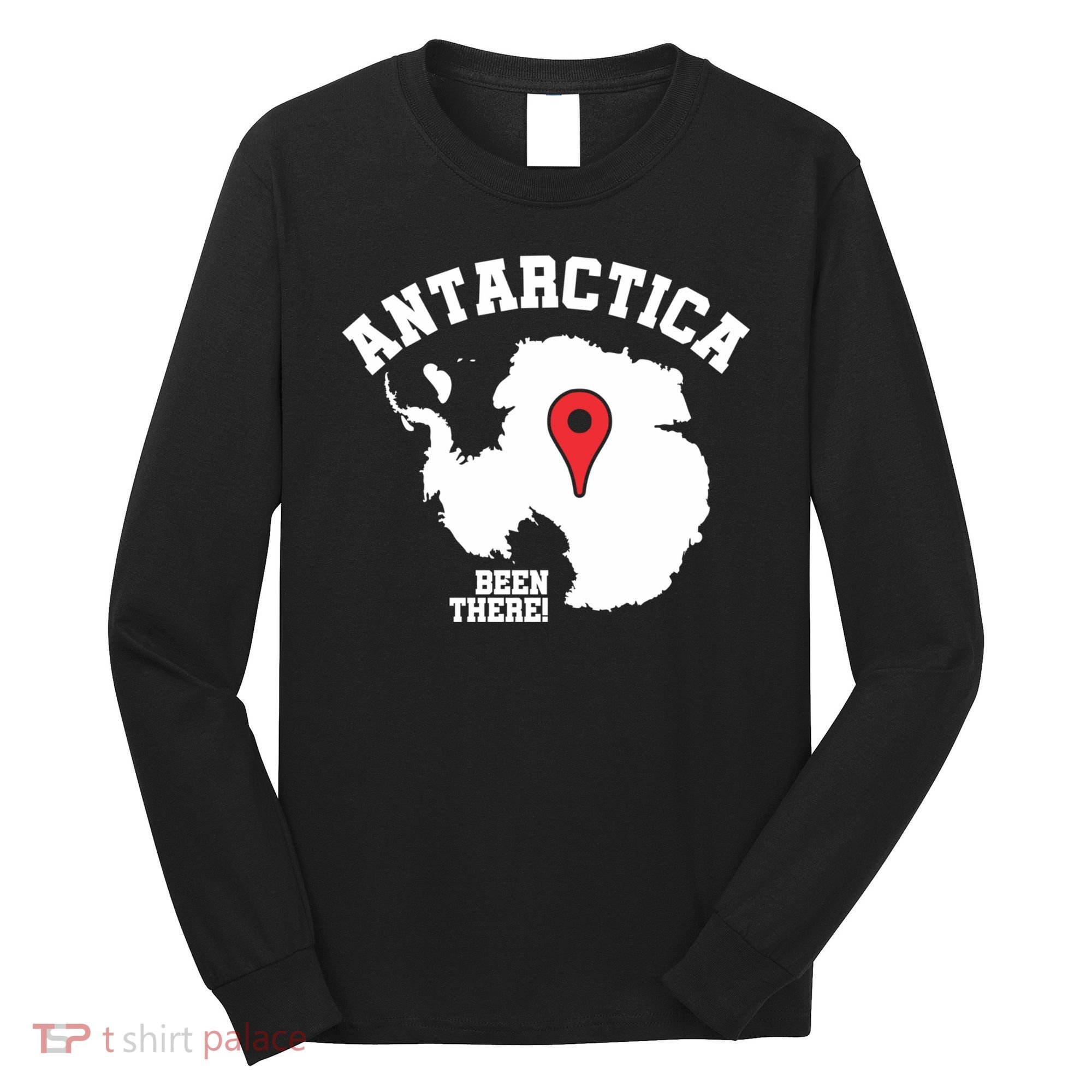 Ive Been There Flag Of Antarctica Long Sleeve Shirt