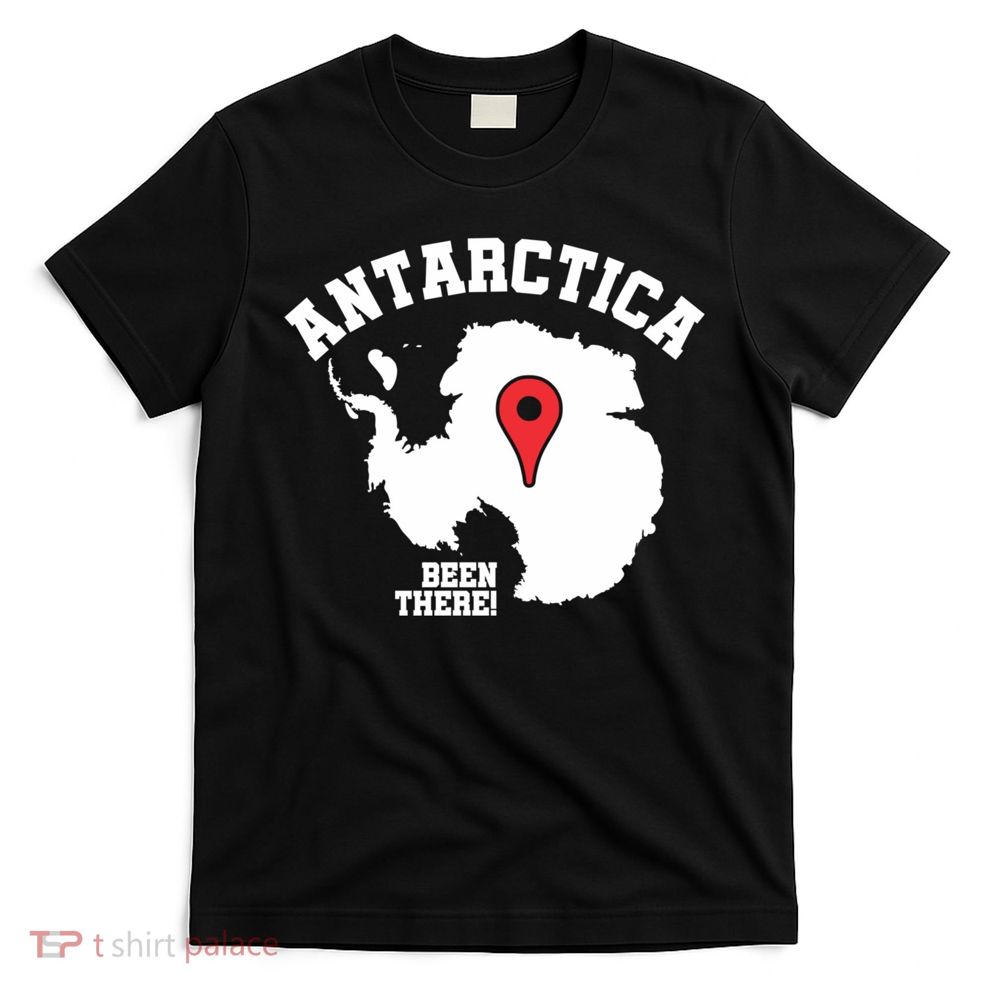 Ive Been There Flag Of Antarctica T-Shirt