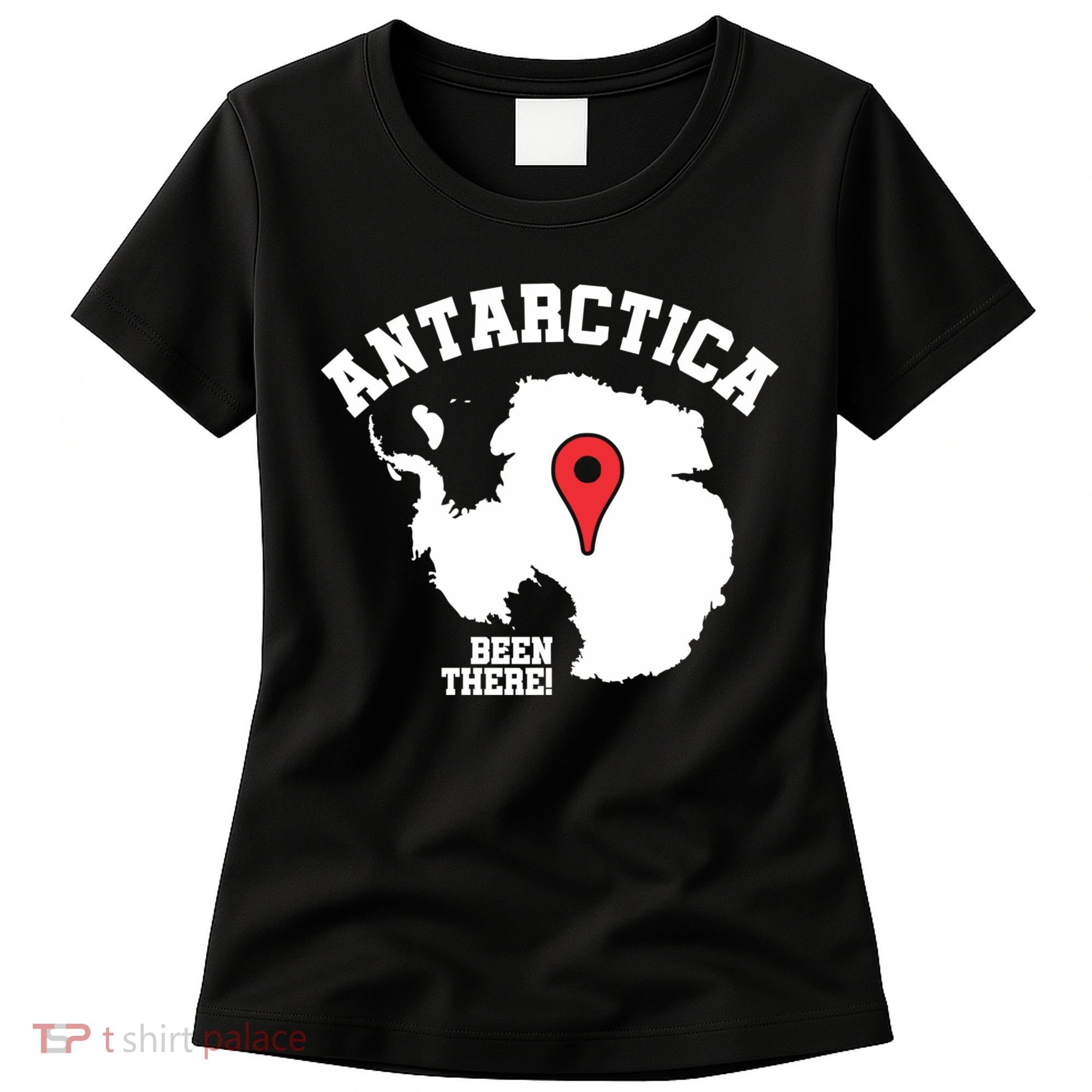Ive Been There Flag Of Antarctica Women's T-Shirt