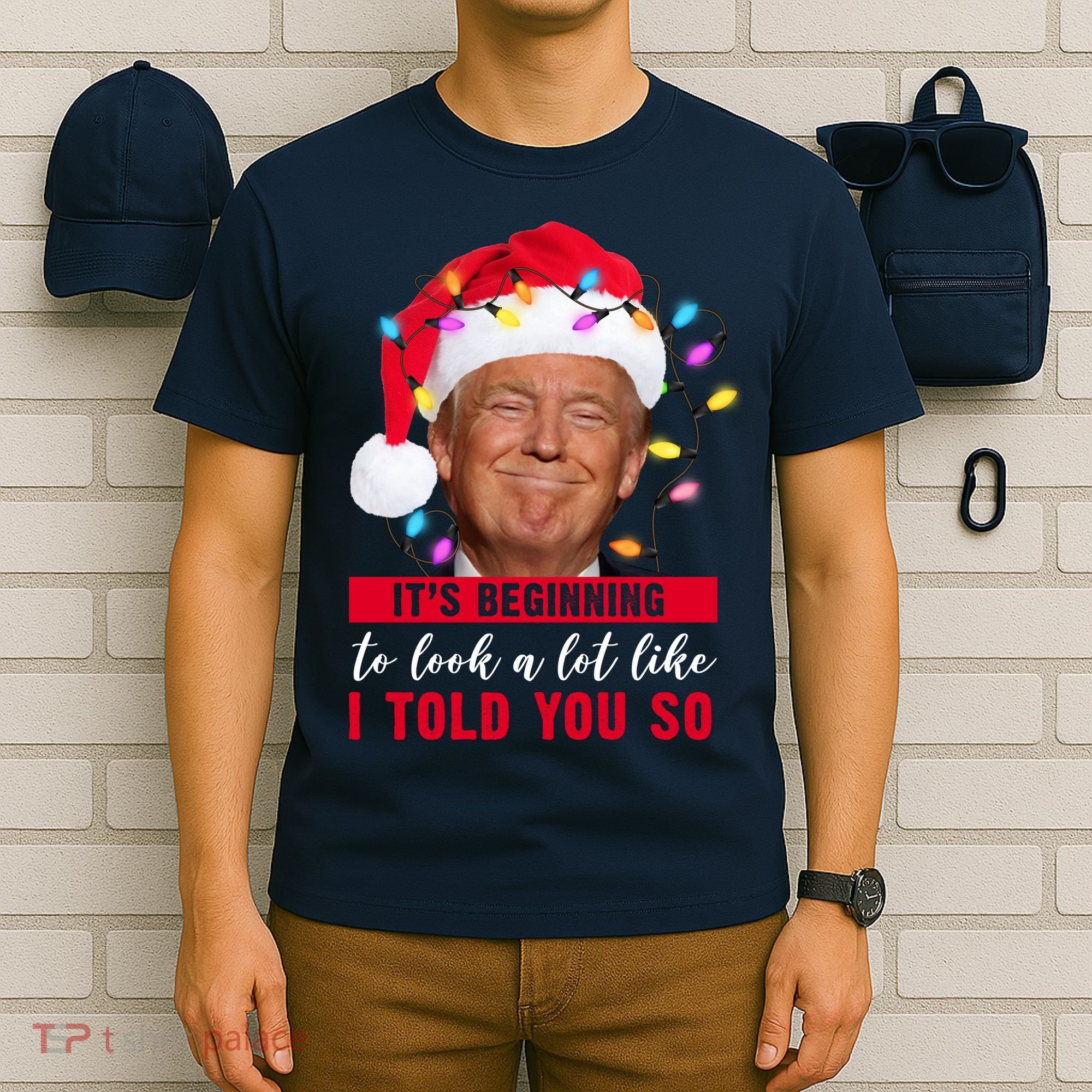It's Beginning To Look A Lot Like I Told You So Funny Donald Trump Christmas T-Shirt