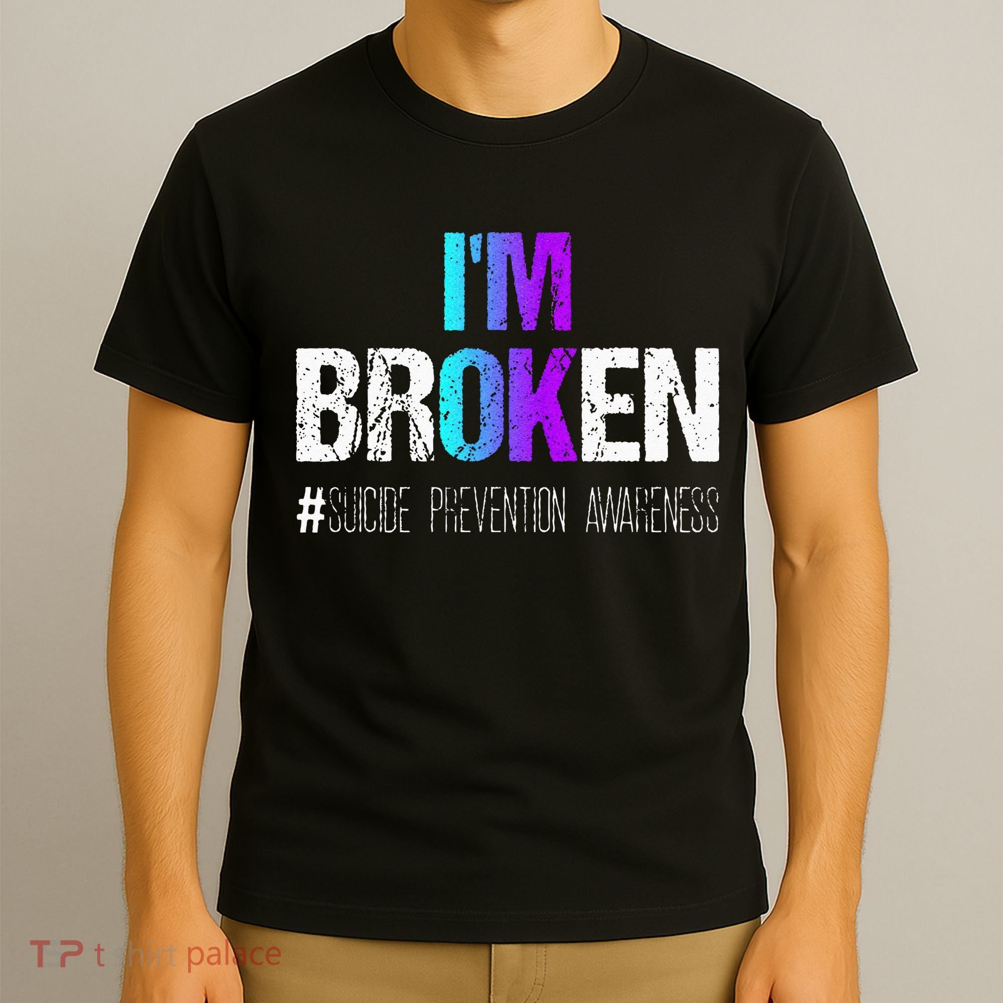 Im Broken Teal & Purple Ribbon Suicide Prevention Awareness T-Shirt