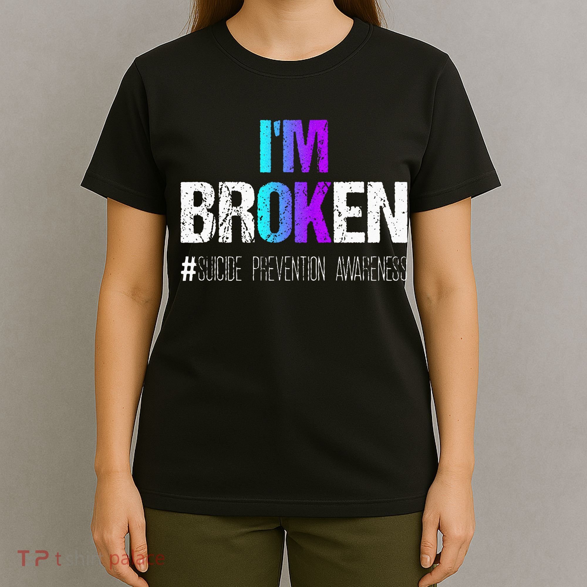Im Broken Teal & Purple Ribbon Suicide Prevention Awareness T-Shirt