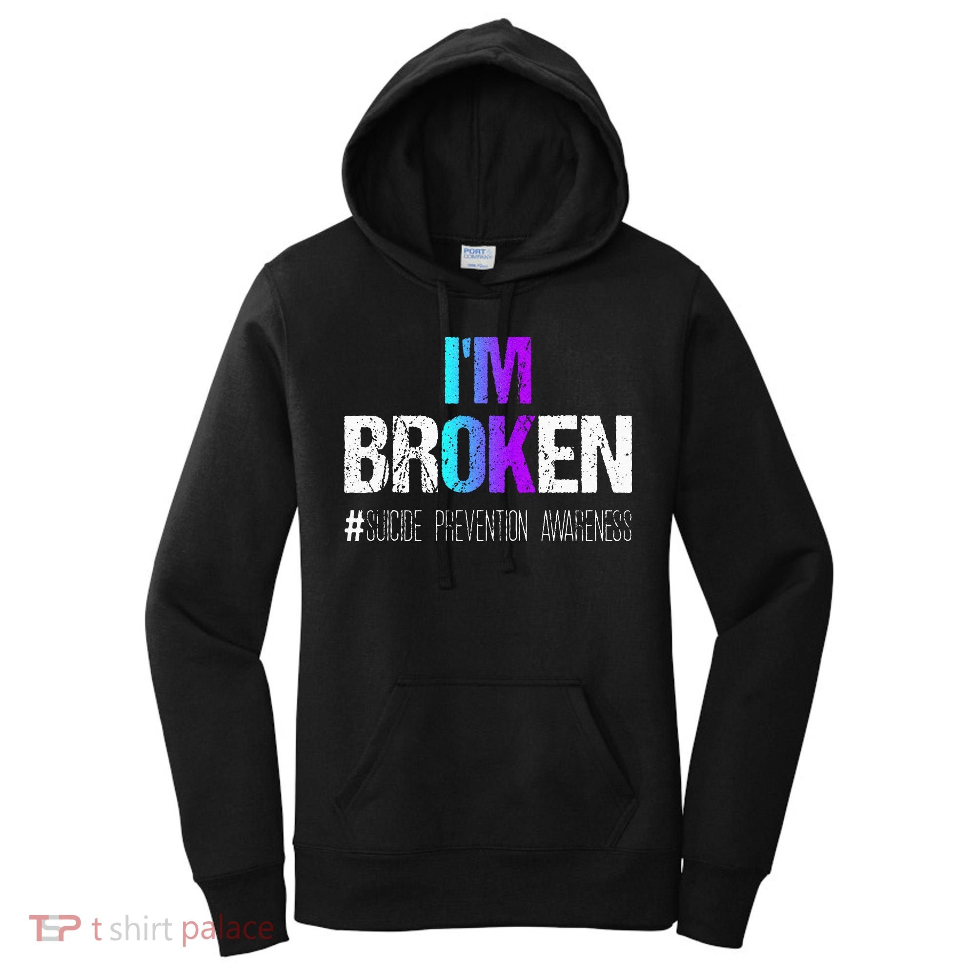 Im Broken Teal & Purple Ribbon Suicide Prevention Awareness Women's Hoodie