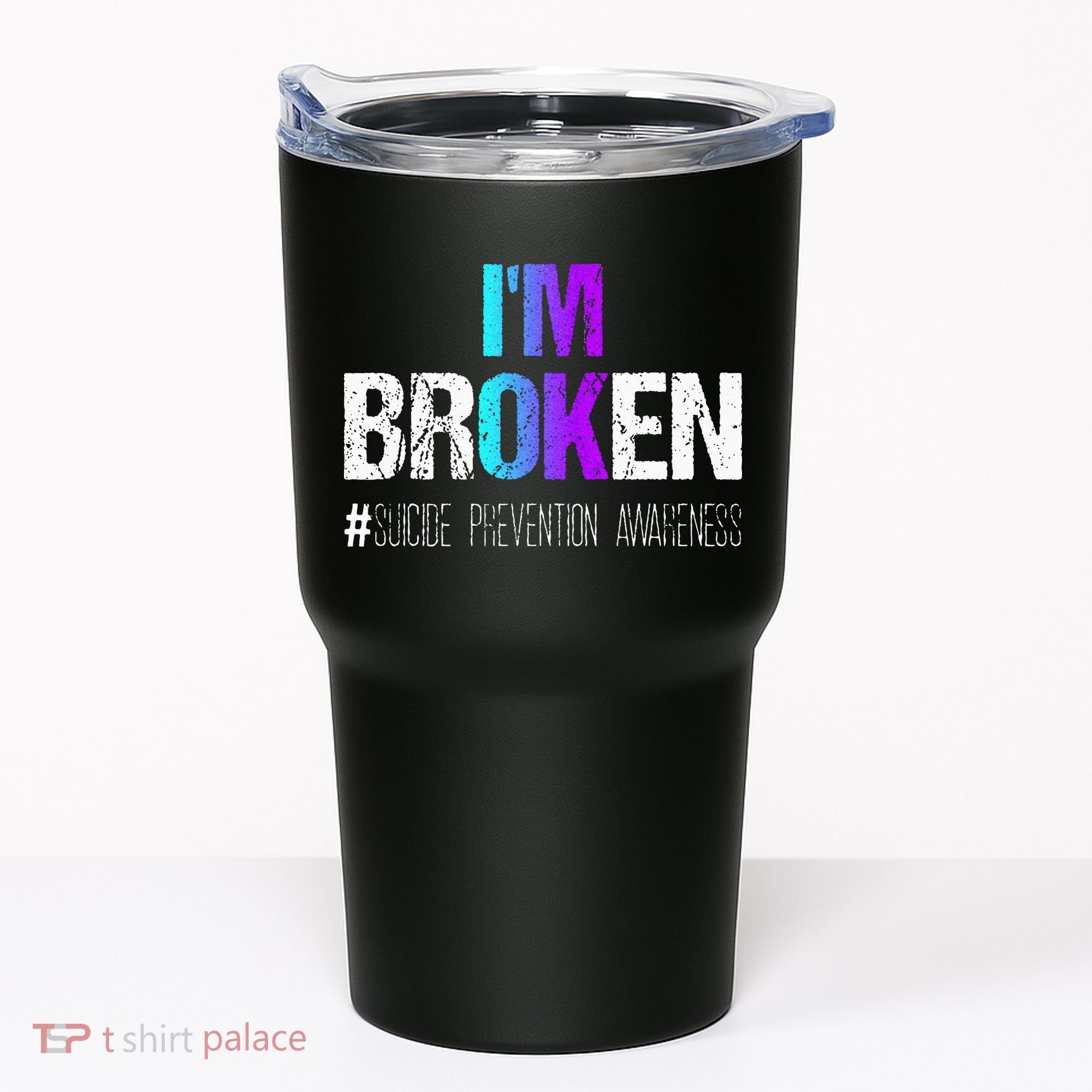 Im Broken Teal & Purple Ribbon Suicide Prevention Awareness Tumbler