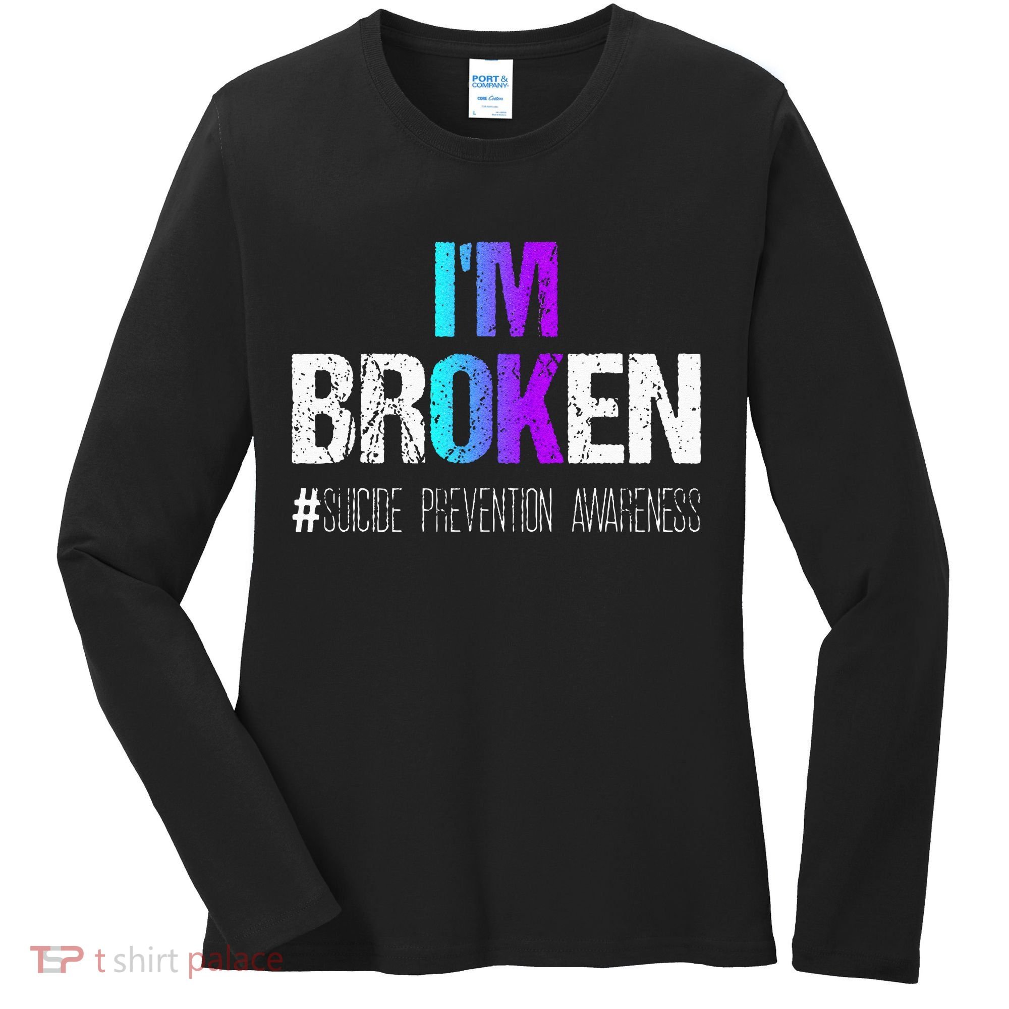 Im Broken Teal & Purple Ribbon Suicide Prevention Awareness Women's Long Sleeve Shirt