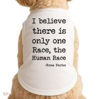 I Believe There Is Only One Race, The Human Race Doggie Tank thumb 0