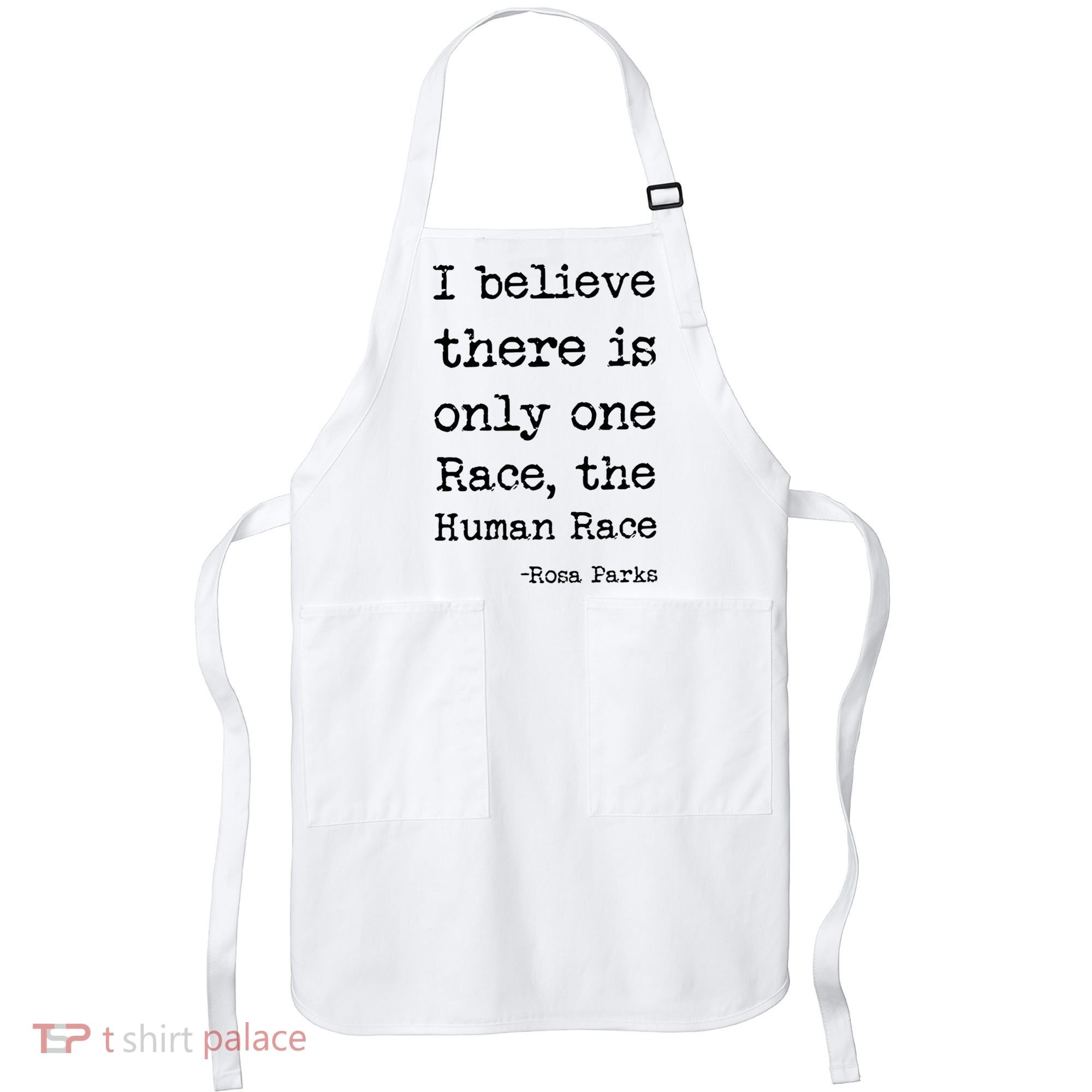 I Believe There Is Only One Race, The Human Race Apron