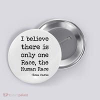 I Believe There Is Only One Race, The Human Race Button thumb 0