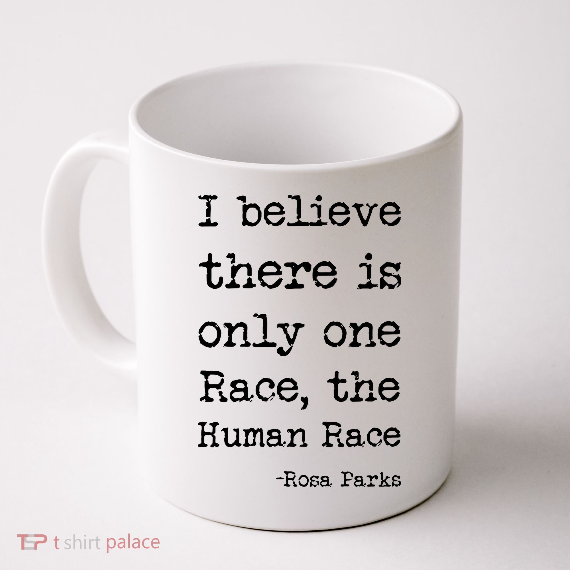 I Believe There Is Only One Race, The Human Race Coffee Mug