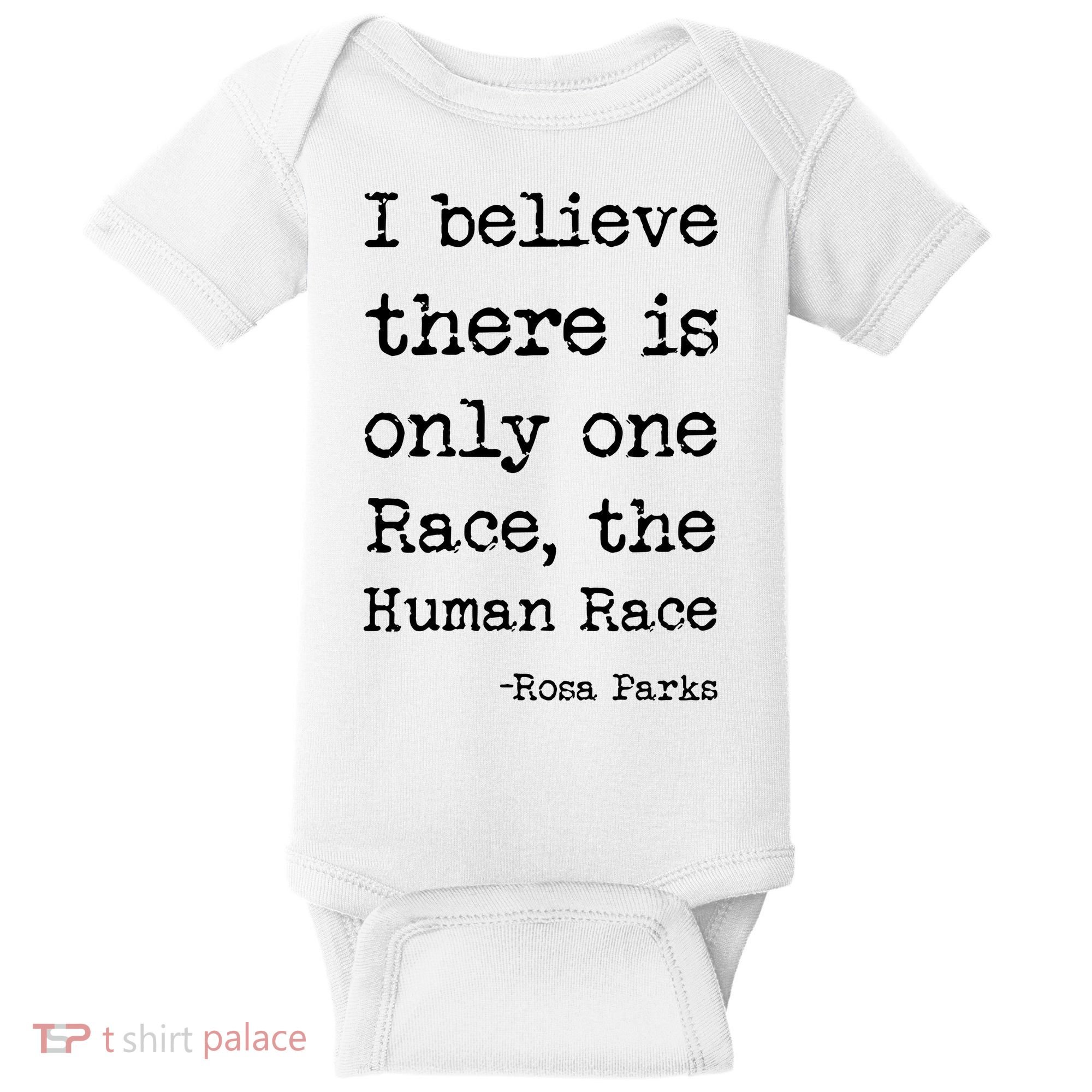 I Believe There Is Only One Race, The Human Race Baby Bodysuit