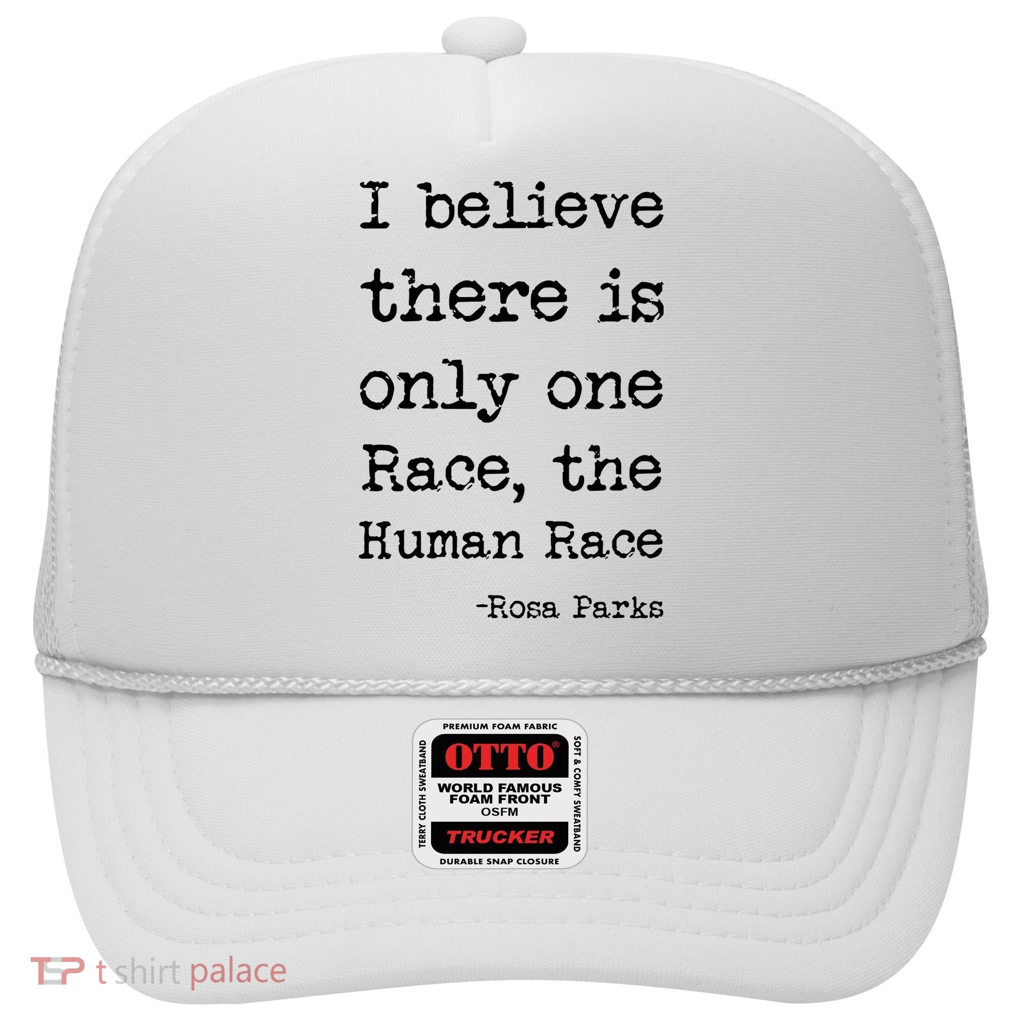 I Believe There Is Only One Race, The Human Race Hat