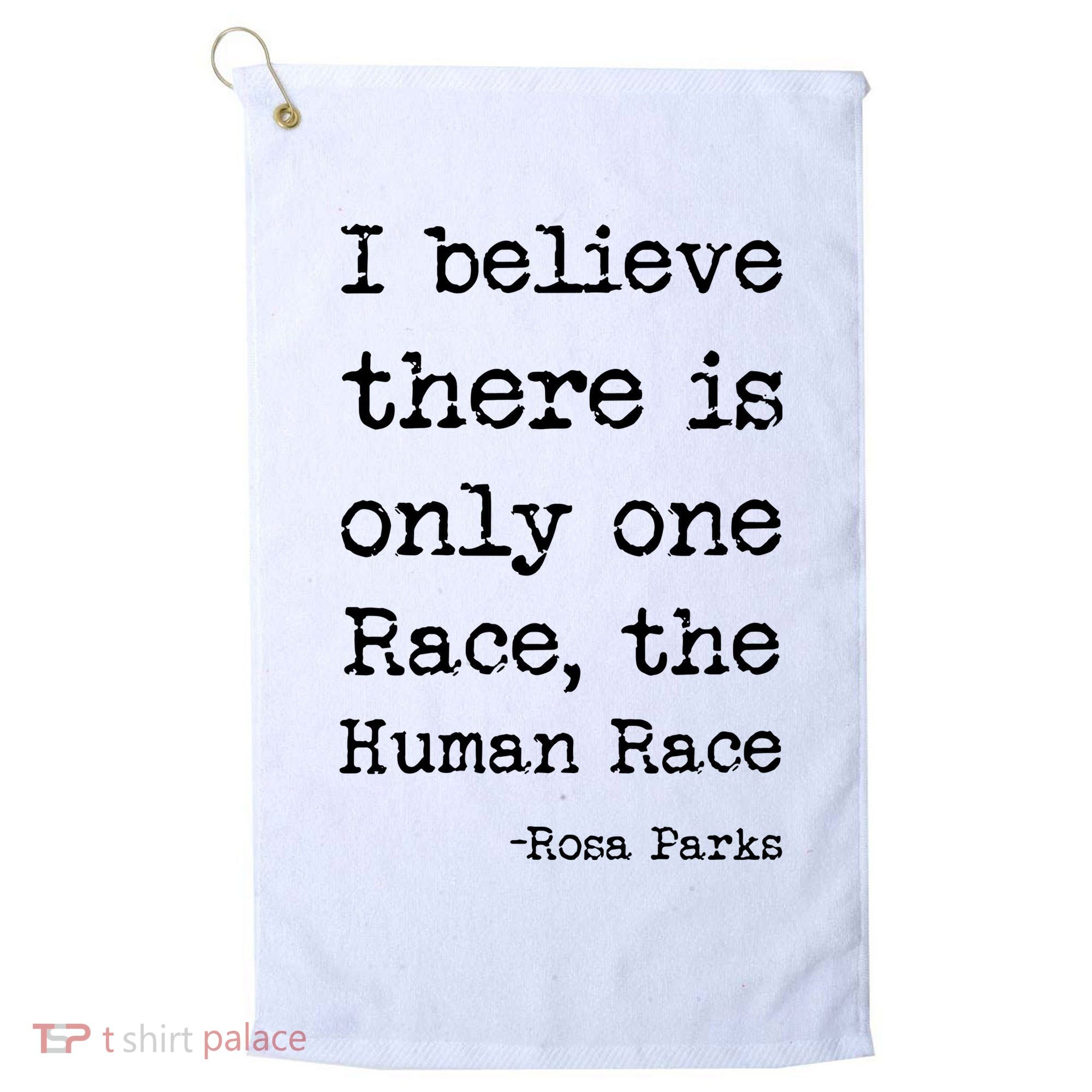 I Believe There Is Only One Race, The Human Race Golf Towel