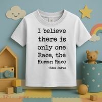 I Believe There Is Only One Race, The Human Race Toddler T-Shirt thumb 3