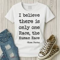 I Believe There Is Only One Race, The Human Race Women's T-Shirt thumb 3