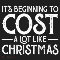 It's Beginning To Cost A Lot Like Christmas Funny Women's Sweatshirt thumb 2