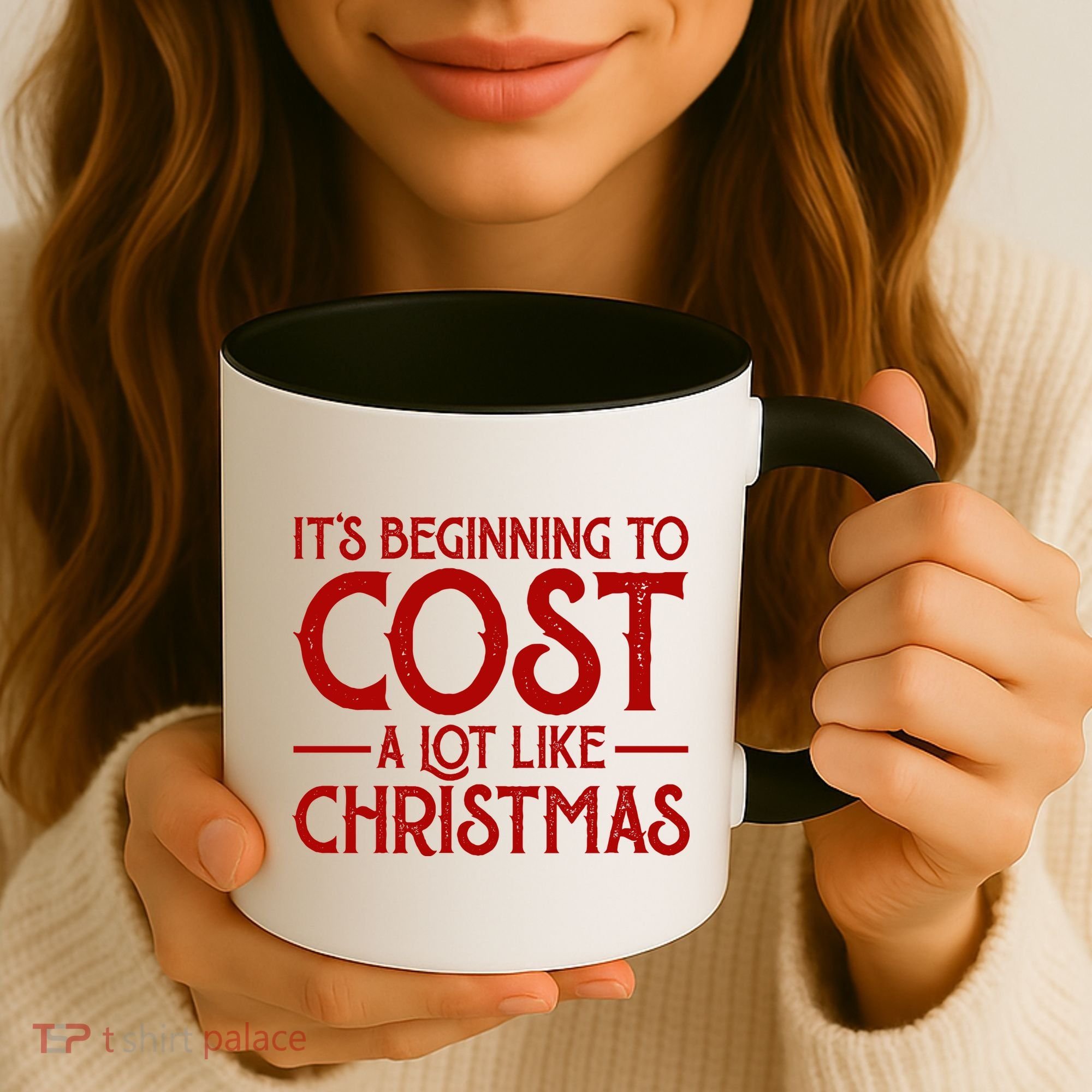 It's Beginning To Cost A Lot Like Christmas Funny Coffee Mug