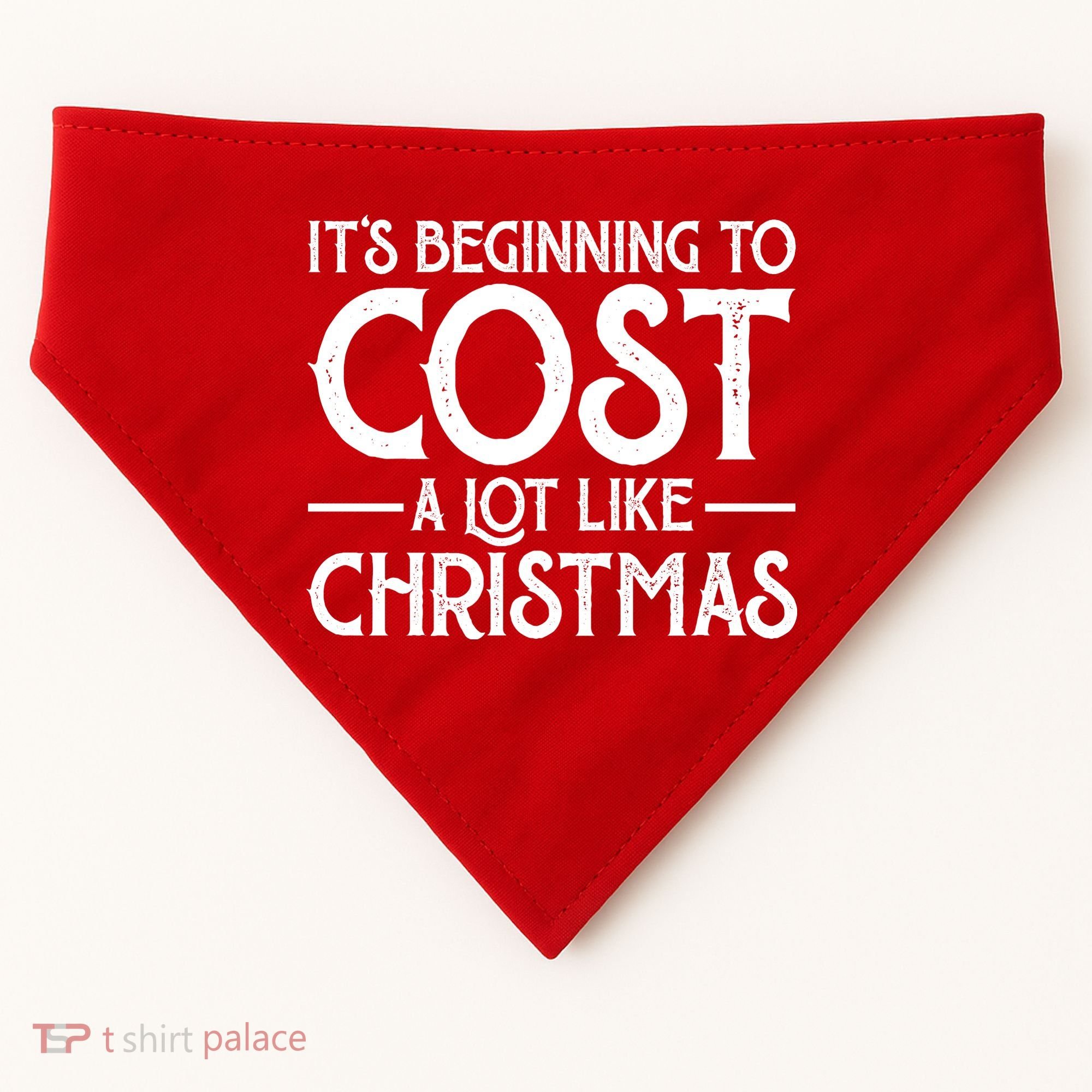 It's Beginning To Cost A Lot Like Christmas Funny USA-Made Doggie Bandana