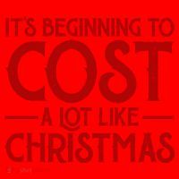 It's Beginning To Cost A Lot Like Christmas Funny Santa Hat thumb 1