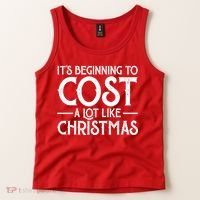 It's Beginning To Cost A Lot Like Christmas Funny Tank Top thumb 2