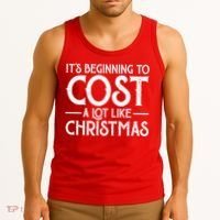 It's Beginning To Cost A Lot Like Christmas Funny Tank Top thumb 3