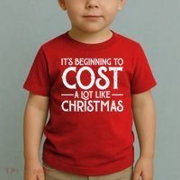 It's Beginning To Cost A Lot Like Christmas Funny Toddler T-Shirt thumb 2
