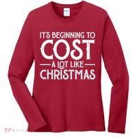 It's Beginning To Cost A Lot Like Christmas Funny Women's Long Sleeve Shirt thumb 0