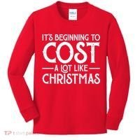 It's Beginning To Cost A Lot Like Christmas Funny Kids Long Sleeve Shirt thumb 0
