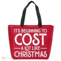 It's Beginning To Cost A Lot Like Christmas Funny Tote Bag thumb 0