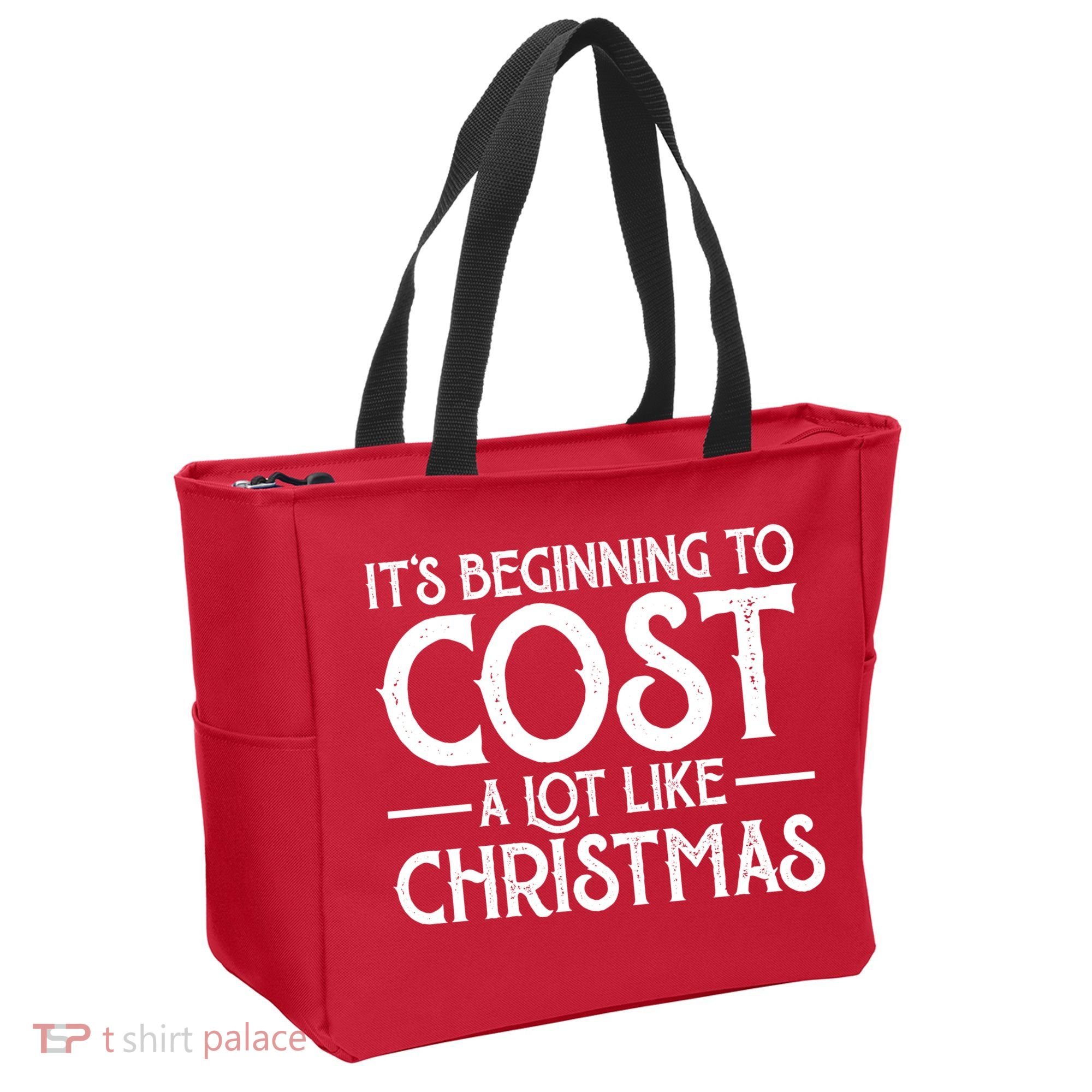 It's Beginning To Cost A Lot Like Christmas Funny Tote Bag