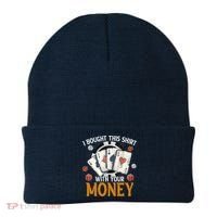 I Bought This Shirt With Your Money Casino Funny Poker Beanie thumb 0