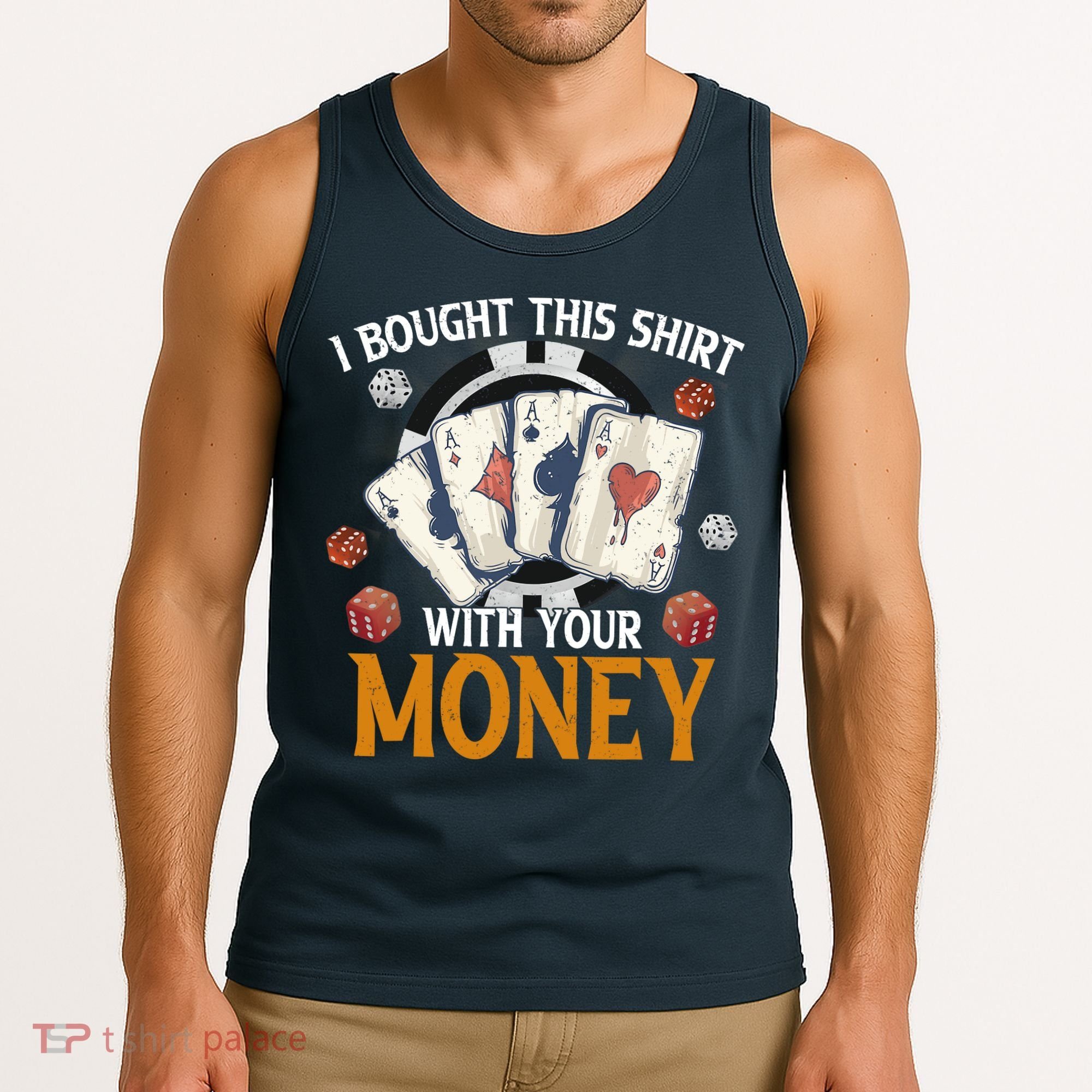 I Bought This Shirt With Your Money Casino Funny Poker Tank Top