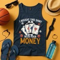 I Bought This Shirt With Your Money Casino Funny Poker Tank Top thumb 4