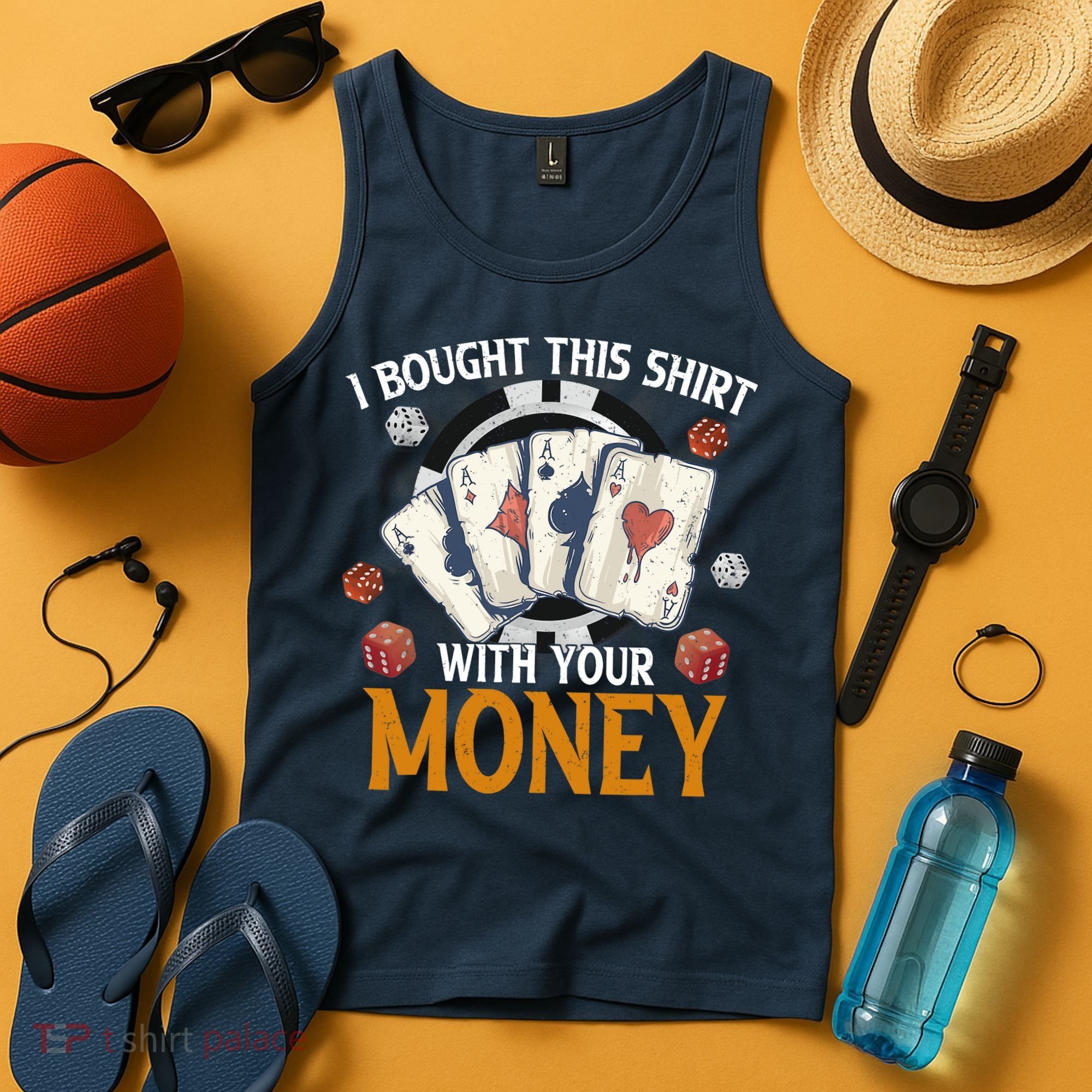 I Bought This Shirt With Your Money Casino Funny Poker Tank Top