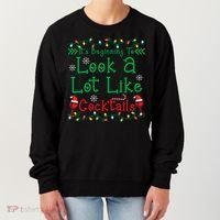 It's Beginning To Look A Lot Like Cocktails Funny Christmas Women's Sweatshirt thumb 0