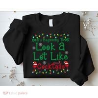 It's Beginning To Look A Lot Like Cocktails Funny Christmas Sweatshirt thumb 2