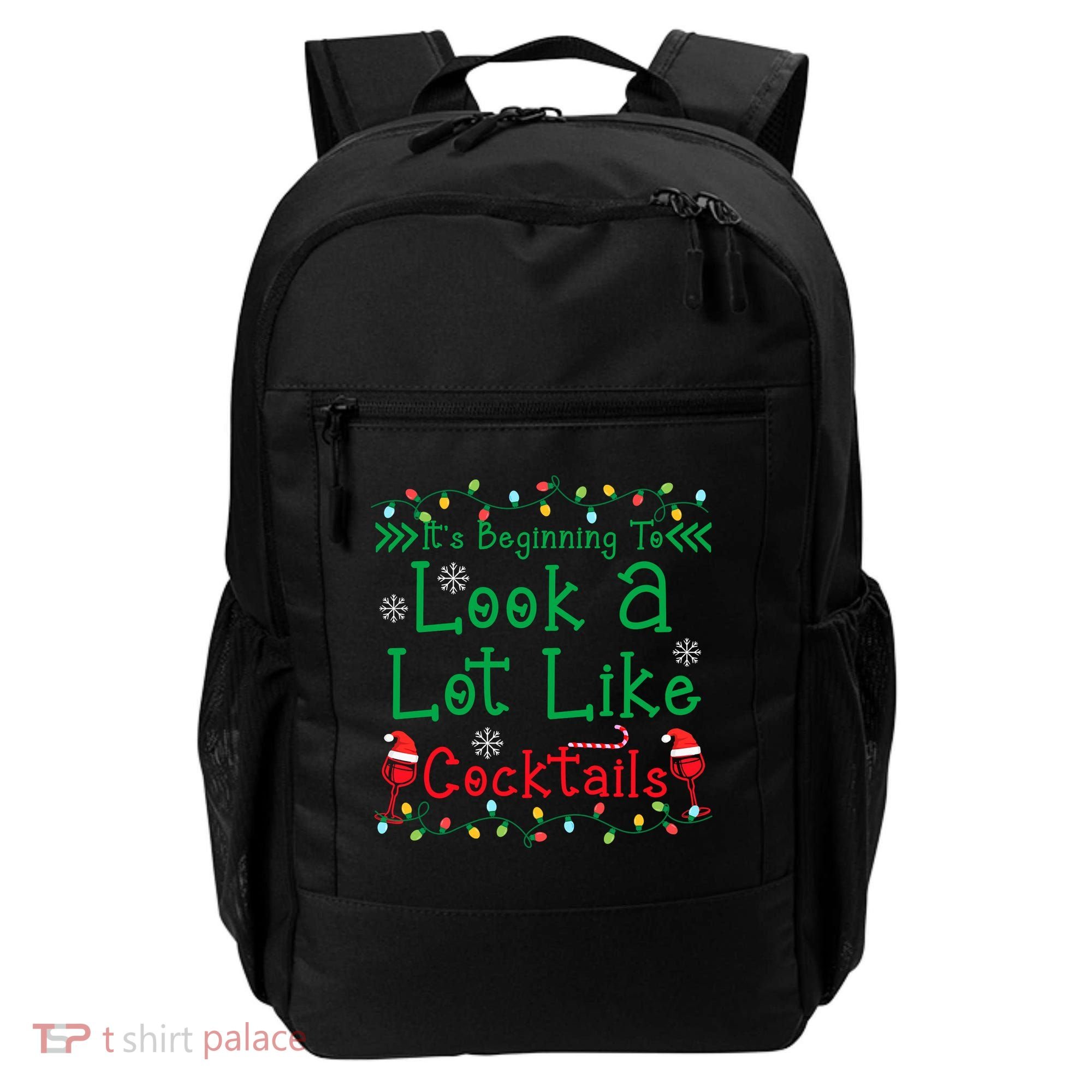 It's Beginning To Look A Lot Like Cocktails Funny Christmas Backpack