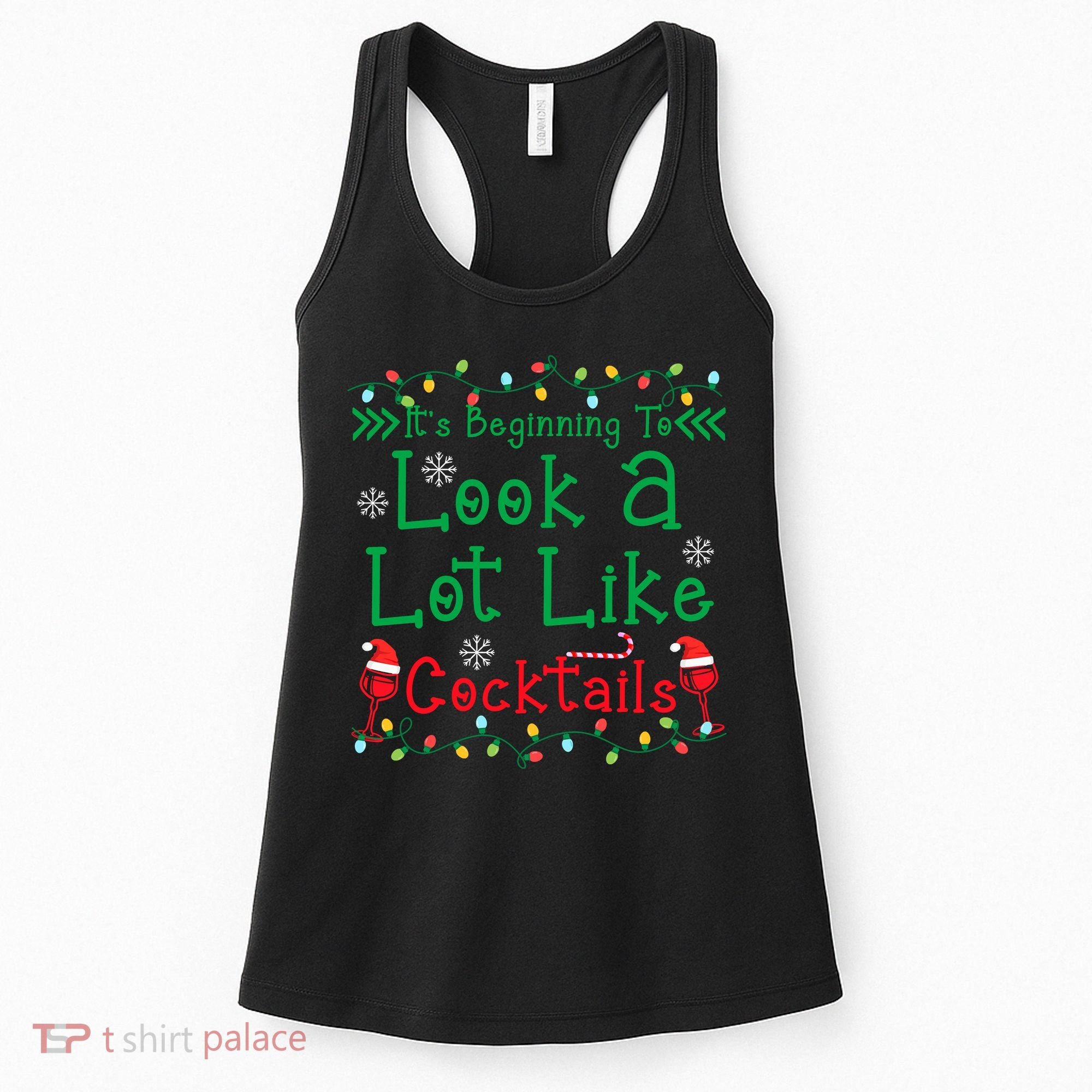 It's Beginning To Look A Lot Like Cocktails Funny Christmas Women's Tank Top