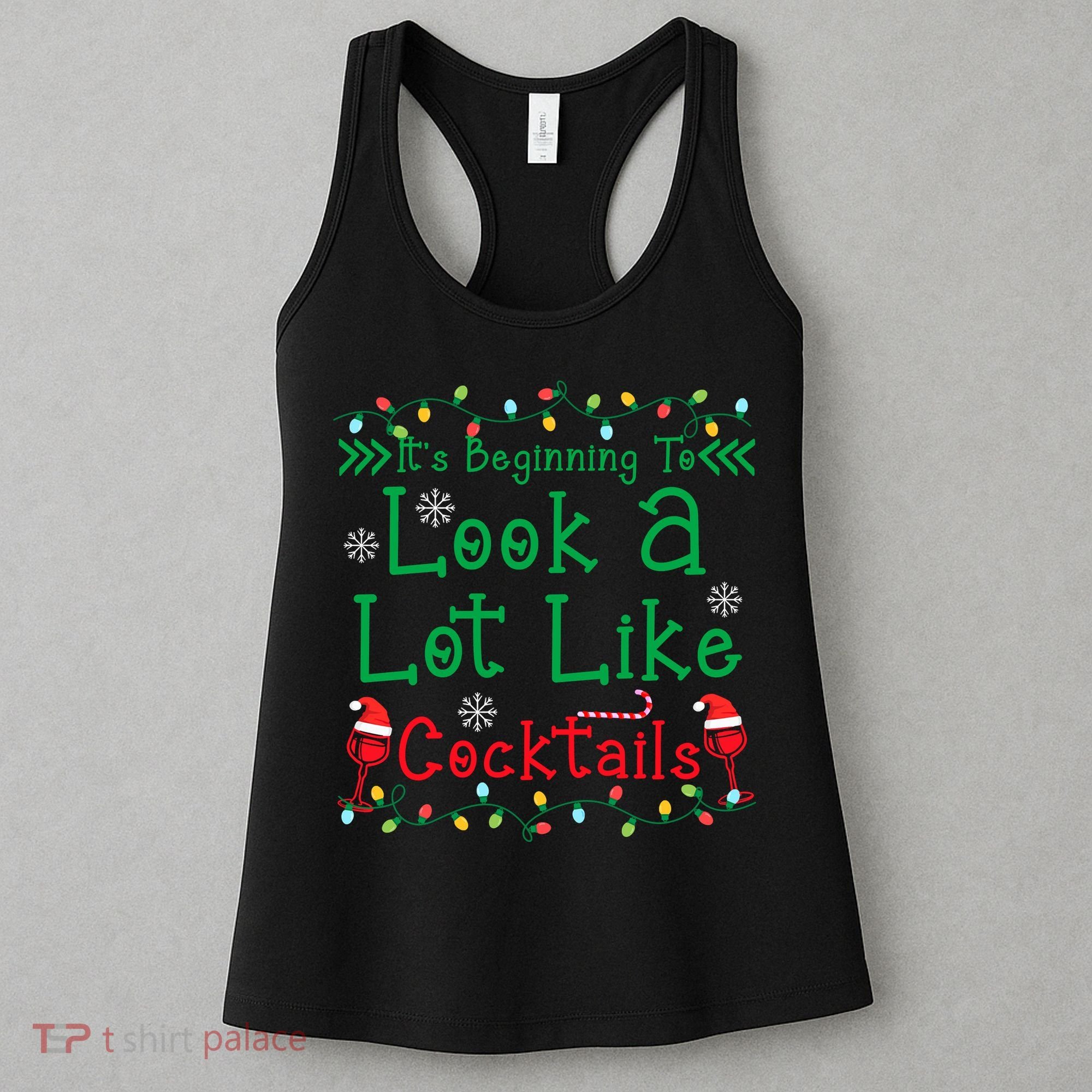 It's Beginning To Look A Lot Like Cocktails Funny Christmas Women's Tank Top