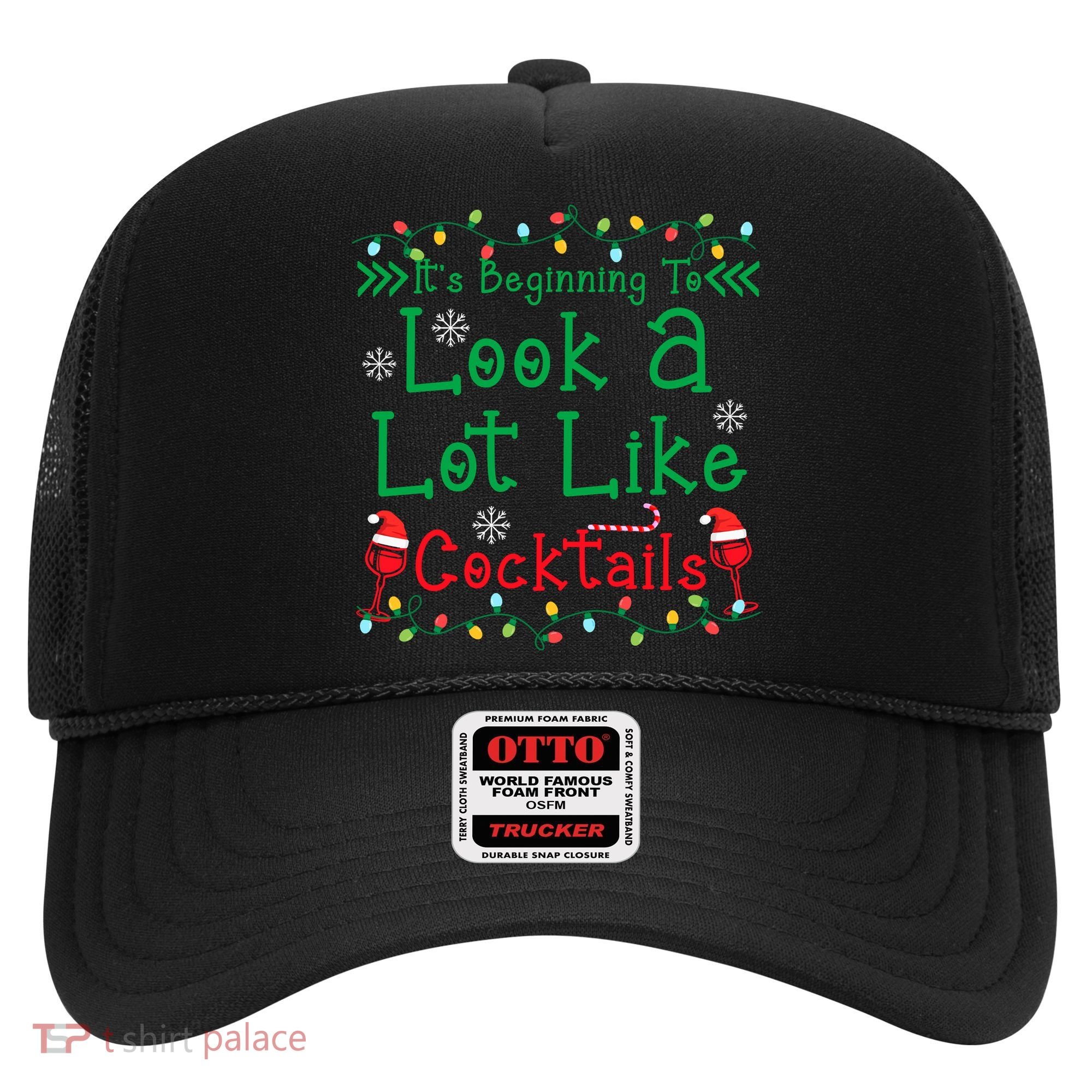 It's Beginning To Look A Lot Like Cocktails Funny Christmas Hat