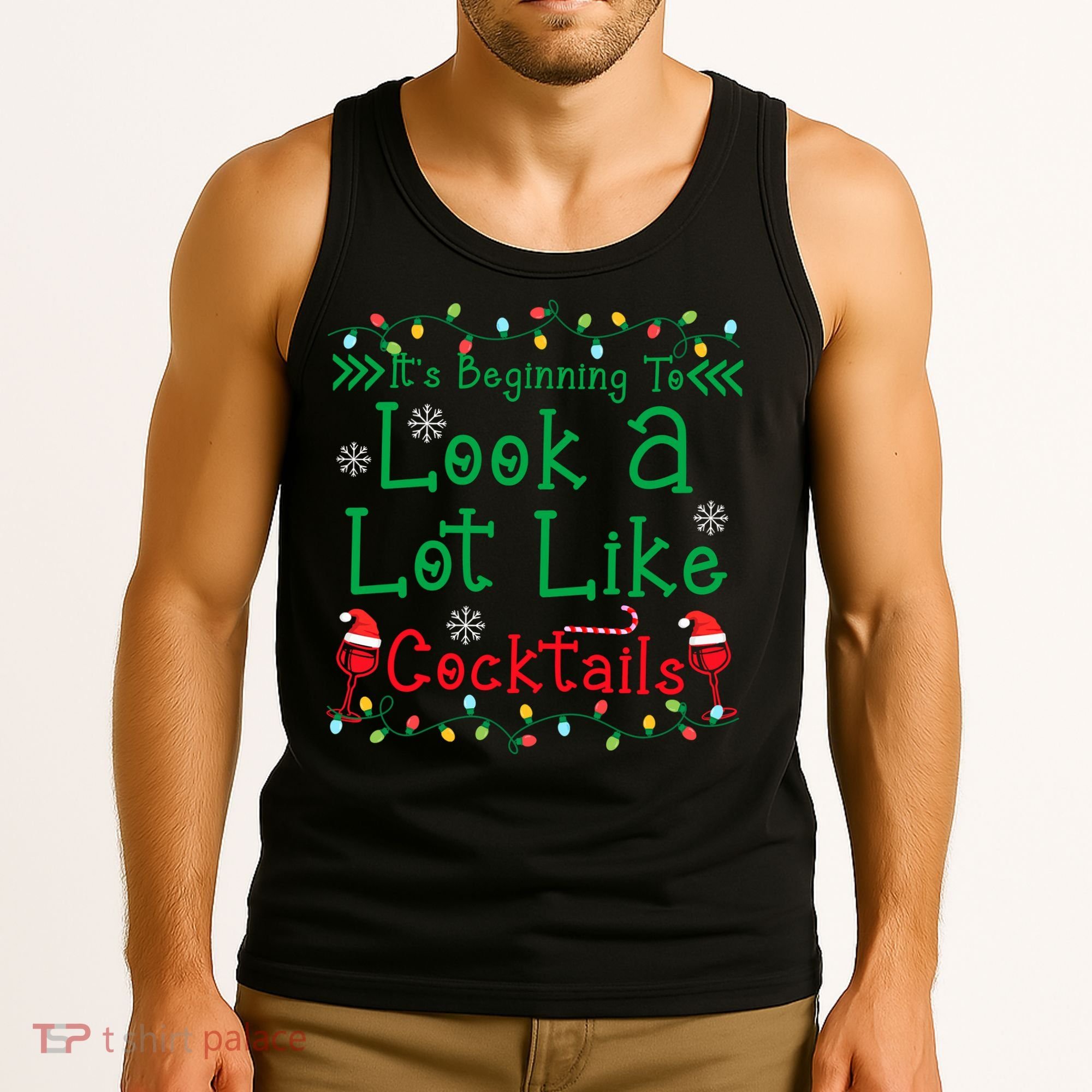It's Beginning To Look A Lot Like Cocktails Funny Christmas Tank Top
