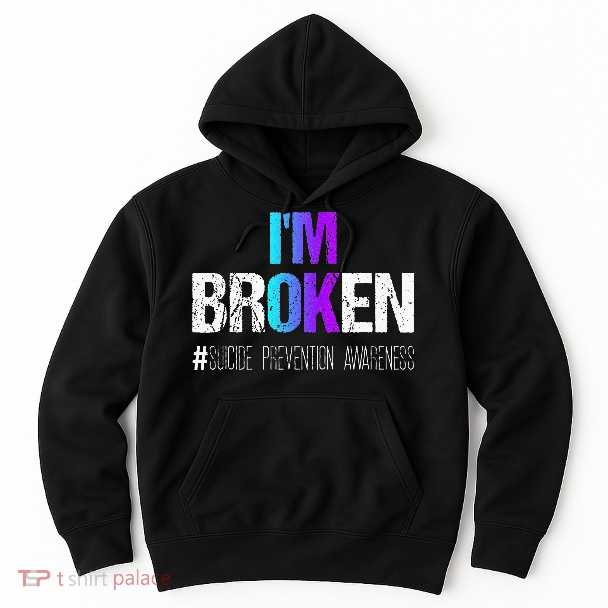 Im Broken Teal & Purple Ribbon Suicide Prevention Awareness Hoodie