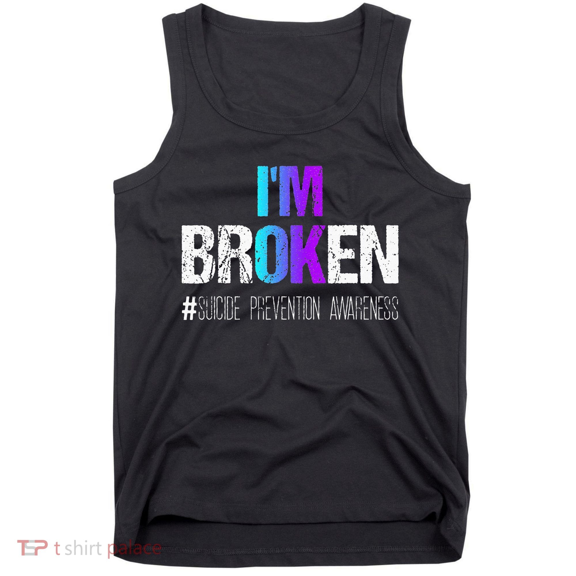 Im Broken Teal & Purple Ribbon Suicide Prevention Awareness Tank Top