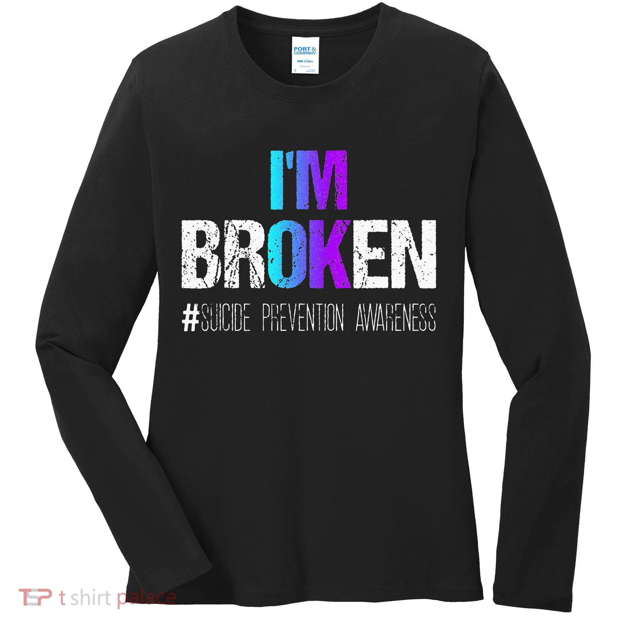 Im Broken Teal & Purple Ribbon Suicide Prevention Awareness Women's Long Sleeve Shirt