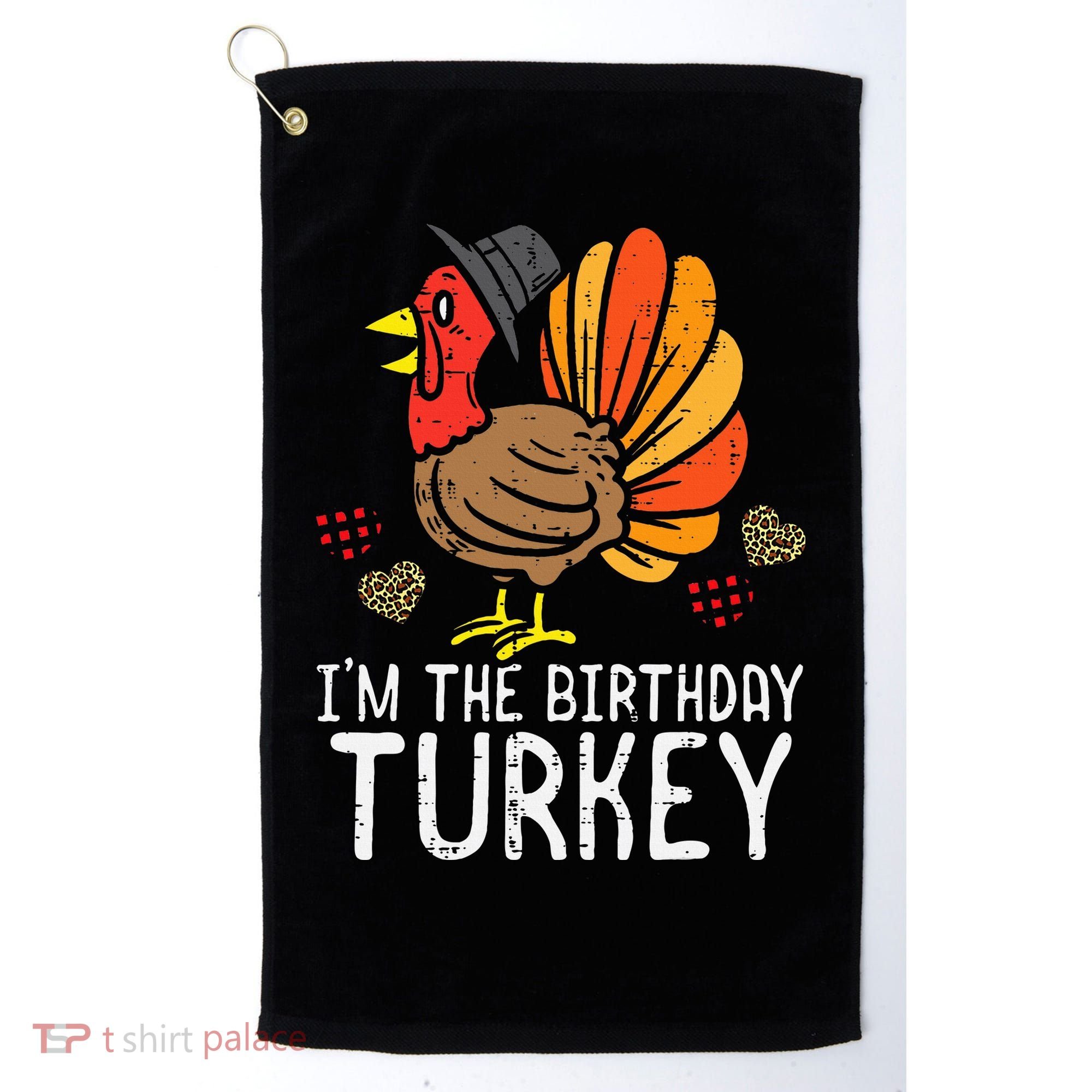 Im Birthday Turkey Funny Happy Thanksgiving Golf Towel